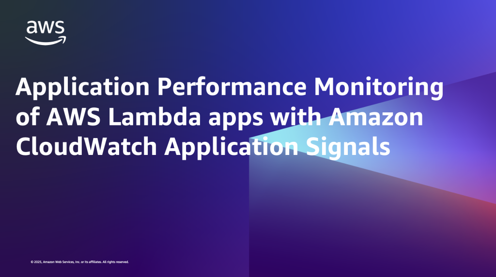 Application Performance Monitoring of AWS Lambda apps with Amazon CloudWatch Application Signals